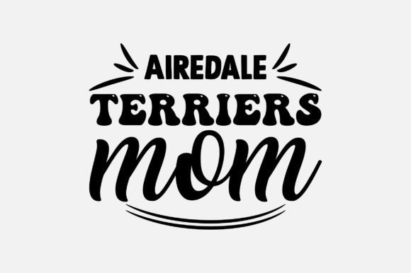 Airedale Terriers Mom SVG Design Review