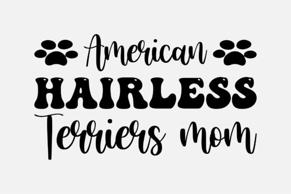American Hairless Terriers Mom SVG Review