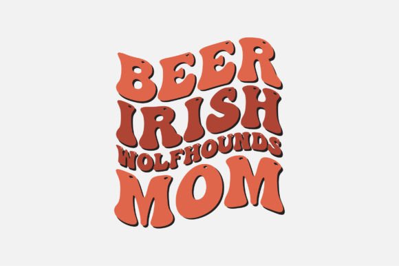Beer Irish Wolfhounds Mom SVG Design Review