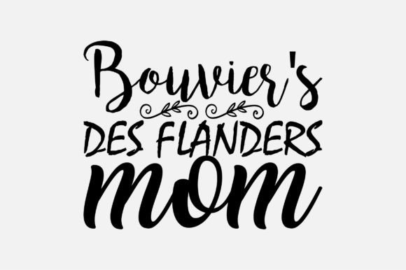 Bouvier s Des Flanders Mom SVG Design Review