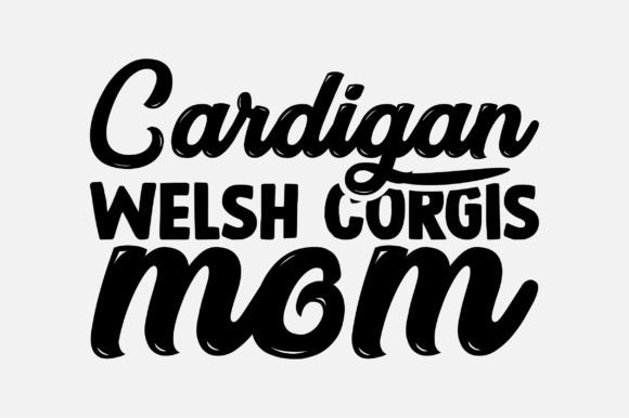 Cardigan Welsh Corgis Mom SVG Design Review
