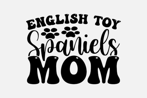 English Toy Spaniels Mom SVG Review