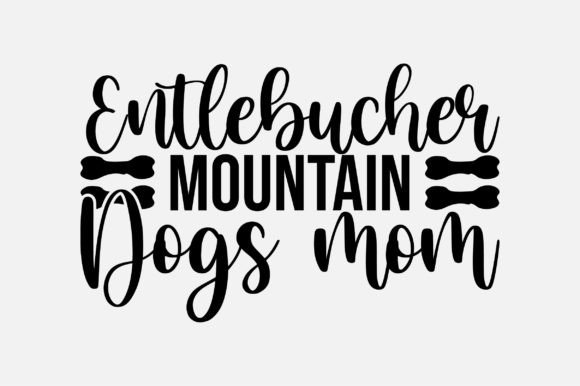 Entlebucher Mountain Dogs Mom SVG Review