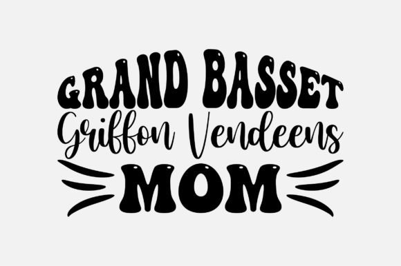Grand Basset Griffon Vendeens Mom SVG Review