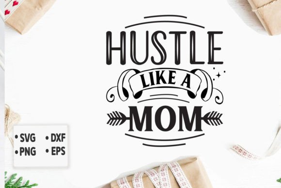 Hustle Like a Mom Svg: A Designer's Review