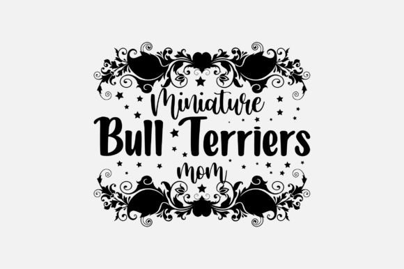 Miniature Bull Terriers Mom SVG Design Review