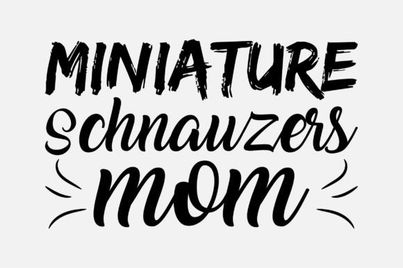 Miniature Schnauzers Mom SVG Design Review