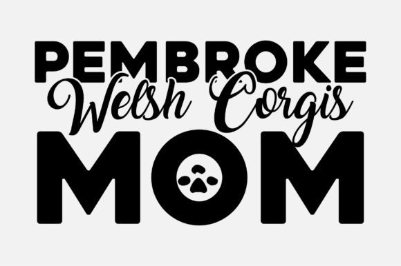 Pembroke Welsh Corgis Mom SVG Design Review