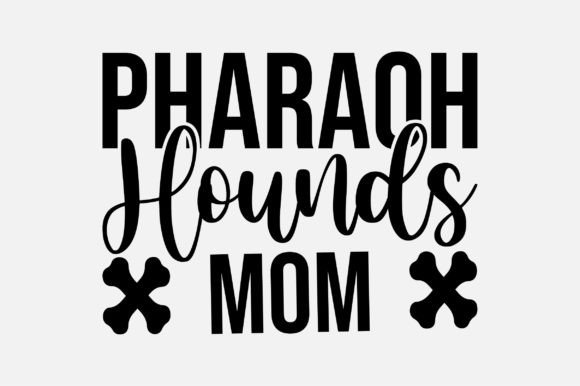 Pharaoh Hounds Mom SVG: A Designer's Review