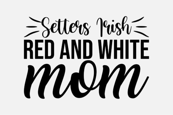 Setters Irish Red and White Mom SVG Review