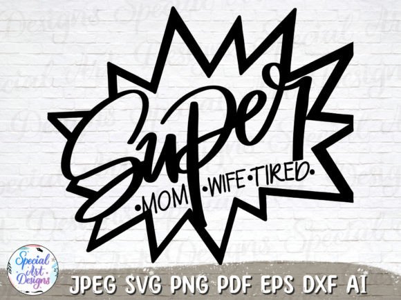 Super Mom Svg Super Wife: A Designer's Review